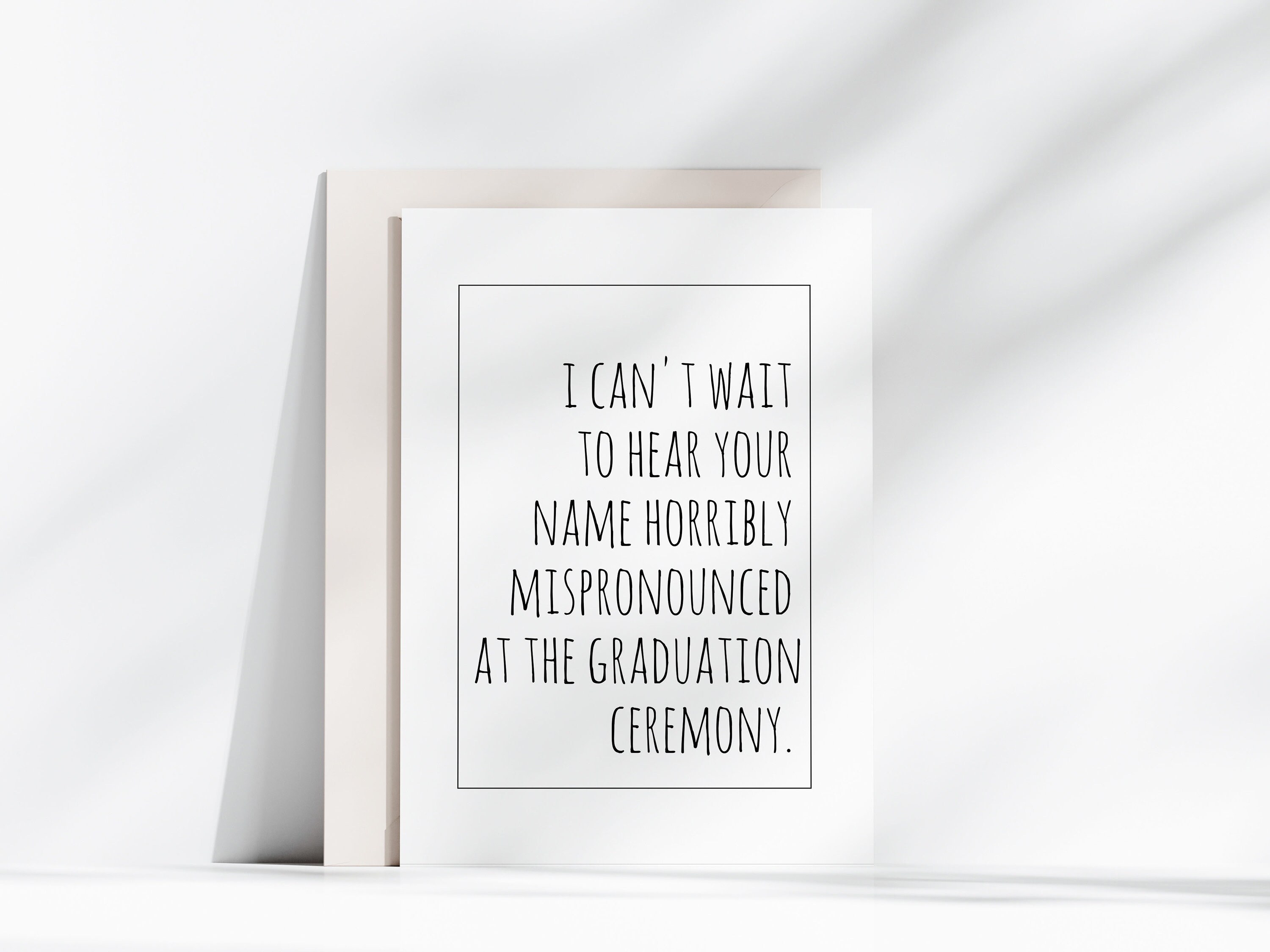 Funny Graduation Card, Can't Wait to Hear Your Name Horribly Mispronounced,  Sarcastic Printable Card, Gift for Him or Her - Etsy