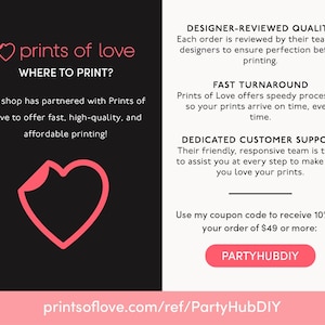 May include: An informational graphic with a black left panel featuring a pink heart logo and the text Prints of Love. The white right panel lists services including designer-reviewed quality, fast turnaround, and support, with a coupon code PARTYHUBDIY.