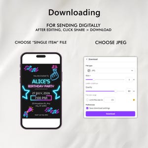 May include: A digital instruction guide for downloading a birthday invitation. The graphic shows a smartphone displaying a neon-style invitation for Alice's Birthday Party on July 27, 2026, alongside a download settings menu with JPEG file options.