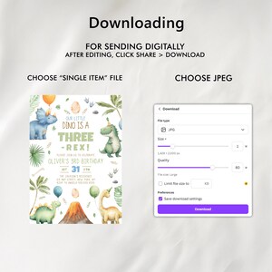 May include: A digital instruction guide for downloading a birthday invitation featuring a dinosaur theme. The text reads Downloading, For sending digitally after editing, click share, download, choose single item file, and choose JPEG.