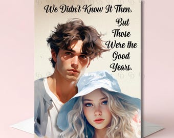 We Didn't Know It Then, But Those Were the Good Years Teenage Memories