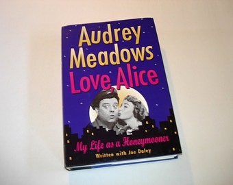 Audrey Meadows, Love Alice, Honeymooners Book, Alice Kramden, Jackie Gleason, TV History, Honeymooners Story, Alice Kramden Book, Nostalgia