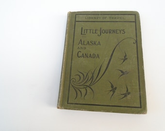 Antique Alaska Canada Travel Book, 1901 Textbook