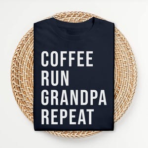 Coffee Run Grandpa Repeat, Marathon Shirt, Run Tshirt, Running Shirts, Marathon Gift, Runner Shirts, Runner Gifts, Gift For Runner