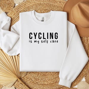 Cycling is my self care, cycling sweatshirt, Cycling Shirt, Bicycling TShirt, Bicycling Shirt, Gift for Cyclist, Cyclist Gift, Biking Shirt