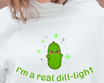 Funny Pickle Hoodie: I'm a Real Dill-Light Pun Sweatshirt