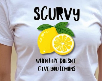 Scurvy When Life Doesn't Give You Lemons T-Shirt: Funny Lemon Pun