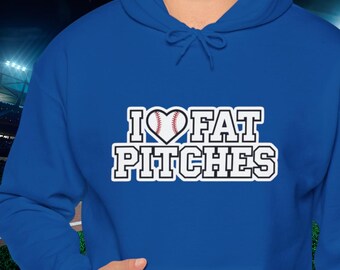 Funny Baseball Hoodie: I Love Fat Pitches, Soft & Cozy