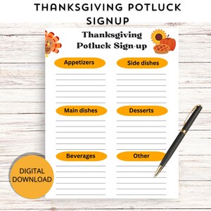 May include: Thanksgiving Potluck Sign-up sheet with categories for dishes. The sheet includes sections for appetizers, side dishes, main dishes, desserts, beverages, and other. A pen rests on the right side of the sheet. A digital download is available.