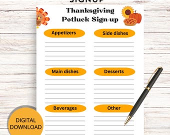 May include: Thanksgiving Potluck Sign-up sheet with categories for dishes. The sheet includes sections for appetizers, side dishes, main dishes, desserts, beverages, and other. A pen rests on the right side of the sheet. A digital download is available.
