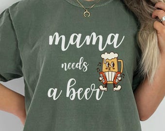 Mama Needs Beer Shirt, Funny Mom Life Tee, Beer Lover Gift, Comfort Colors Tshirt