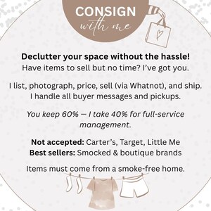 May include: A circular informational graphic with a light background featuring the text: CONSIGN WITH ME, Declutter your space without the hassle! Have items to sell but no time? I list, photograph, price, sell via Whatnot, and ship. You keep 60%.
