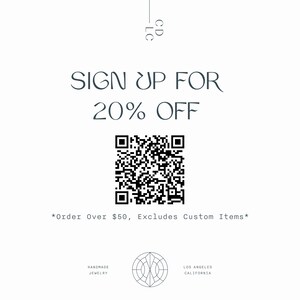 Puede incluir: C&oacute;digo QR en blanco y negro con el texto "SIGN UP FOR 20% OFF" arriba y el texto "*Order Over $50, Excludes Custom Items*" abajo. El texto "HANDMADE JEWELRY" y "LOS ANGELES CALIFORNIA" est&aacute; en la parte inferior de la imagen.
