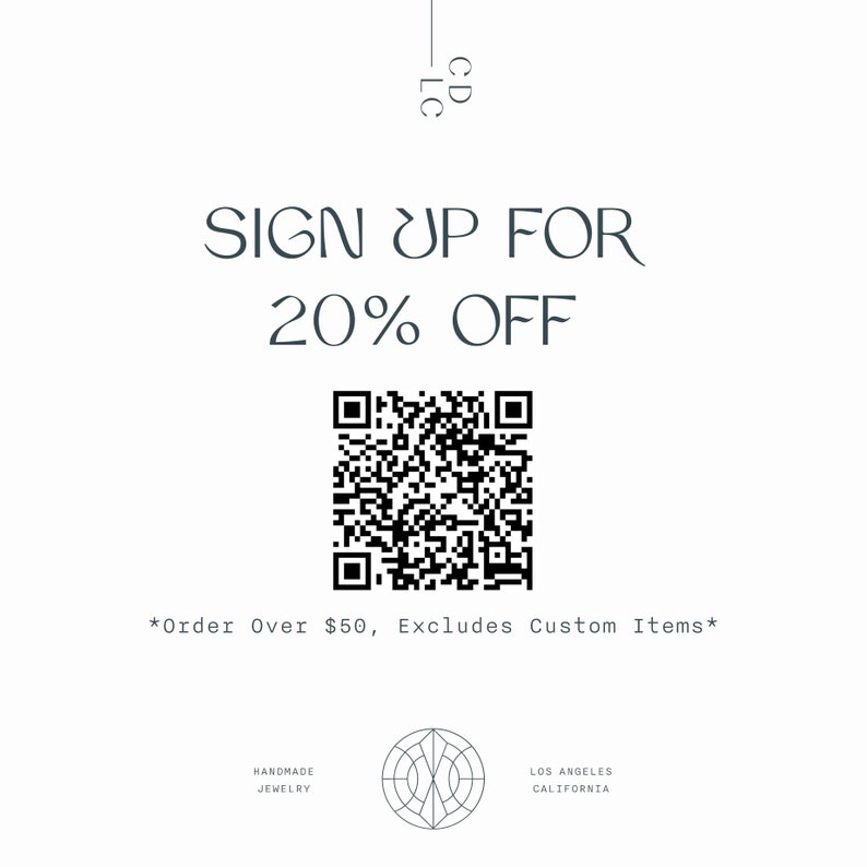 Puede incluir: C&oacute;digo QR en blanco y negro con el texto "SIGN UP FOR 20% OFF" arriba y el texto "*Order Over $50, Excludes Custom Items*" abajo. El texto "HANDMADE JEWELRY" y "LOS ANGELES CALIFORNIA" est&aacute; en la parte inferior de la imagen.