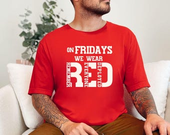 RED Friday Shirt, Remember Everyone Deployed Shirt, Support Apparel, Patriotic Friday Shirt, Support Our Troops, Military Family Shirt
