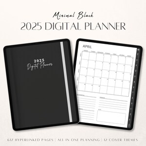 May include: A digital planner for 2025 with a black cover and a white title that says "2025 Digital Planner". The planner includes a monthly calendar view for April with a notes section below. The text "617 Hyperlinked Pages | All in One Planning | 12 Cover Themes" is at the bottom of the image.