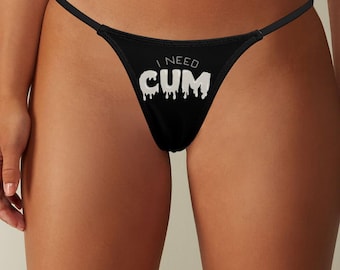I need Cum Sexy Thin Thong