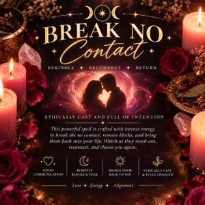 Op de afbeelding: Een digitale afbeelding met de tekst BREAK NO CONTACT, REKINDLE, RECONNECT, RETURN, ETHICALLY CAST AND FULL OF INTENTION en details over de spreuk. De afbeelding bevat roze kaarsen, rode rozen, kristallen en een gloeiend hartsilhouet.