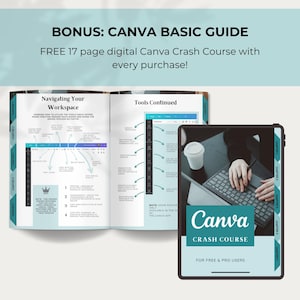 May include: A digital guide to Canva, a graphic design platform. The guide is titled "Canva Crash Course" and is for free and pro users. The guide is 17 pages long and includes information on navigating the workspace and using the tools. The guide is available as a free bonus with every purchase.