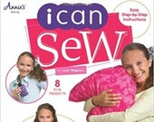 I Can Sew by Lynn Weglarz for Annie's  -  8 Learn to sew Patterns - Kids 9-12 - 32 page book - Learn to Sew - For Kids