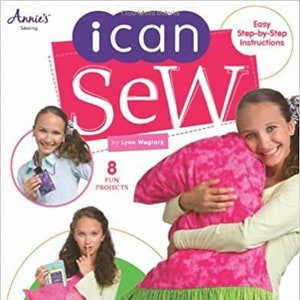 I Can Sew by Lynn Weglarz for Annie's  -  8 Learn to sew Patterns - Kids 9-12 - 32 page book - Learn to Sew - For Kids