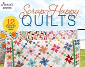 Scrap-Happy Quilts - Pattern Book for 12 projects that use your stash of fabric - paperback - 48 pages - quilt patterns - Annie's - Quilting