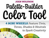 Palette-Builder Color Tool - Ultimate - by Joen Wolfrom - 4 mini wheels - tints, tones, shades and neutrals - four 5 inch wheels-color plans