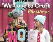 We Love to Craft Christmas  - Pattern Book Fun Stuff for Kids by Annabel Wrigley - new - 17 projects - paperback 128 pages