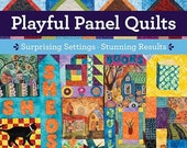 Playful Panel Quilts - Cyndi McChesney - Paperback Book- Tips and Techniques for quilting with panels - 64 pages - patterns - C&T publishing