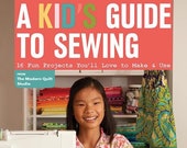 A Kid's Guide to Sewing - Pattern Book for Learning to Sew by Weeks Ringle - Beginner - new - 144 pages - paperback - for kids and adults