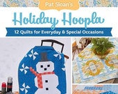 Pat Sloan's Holiday Hoopla - A Pattern Book - 12 Quilts for everyday and special Occasions - paperback - 96 pages - Pat Sloan