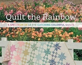 Quilt the Rainbow - Amber Johnson - Pattern Book 10 Eye-catching colorful Quilts - paperback - 80 pages - colorful quilt patterns