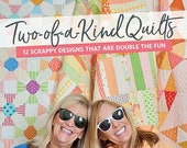 Two-of-a-Kind Quilts by Lissa Alexander & Susan Ache - Pattern Book 12 Scappy Quilts double the fun- paperback - 128 pages - Quilts Patterns