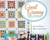 Great Granny Squared - Lori Holt for It's Sew Emma - Pattern Book New twist on traditional block - paperback - 37 pages - Granny squares