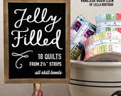 Jelly Filled by Vanessa Goertzen - Paperback book of patterns for Pre-cuts - Jelly Rolls - Pattern Book