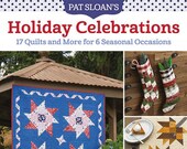 Pat Sloan's Holiday Celebrations - A Pattern Book - 17 Quilts and more for 6 Seasonal Occasions - paperback - 80 pages