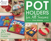 Pot Holders for All Seasons - Sewing pattern book - paperback - 80 pages - Quilted pot holders - patterns