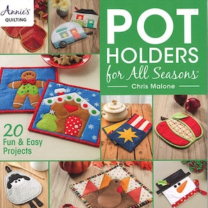 May include: A book titled "Pot Holders for All Seasons" by Chris Malone, featuring 20 fun and easy projects for making pot holders. The cover shows a variety of colorful and festive pot holders, including a gingerbread man, a snowman, a turkey, and a black cat.