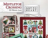 Mistletoe Crossing - On Wonder Lane BOM - Art to Heart - Paper Pattern - Applique pattern Quilt plus assorted projects - Quilt pattern  #12