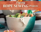 Zigzag Rope Sewing Projects - Pattern Book for 16 home accessories to make with Zigzag stitch - paperback - 152 pages