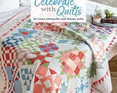 Celebrate with Quilts by Lissa Alexander & Susan Ache - Pattern Book 12 Quilts - paperback - 180 pages - Quilts Patterns - Scrappy