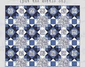 Polly Put the Kettle On Quilt pattern by Janet Clare - Pattern for 84"x84" quilt - featuring Janet Clare's Larking fabric but can use other