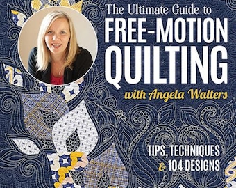 The Ultimate Guide to Free-Motion Quilting by Angela Walters - 320 pages - 8.2 x 1 x 10.15 inches in size - sturdy cover - great pictures