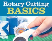 Rotary Cutting Basics by Sarah Ashford - a spiral bound reference book  A Beginner's guide to techniques - 9"x5 1/2" - 48 pages - How to cut