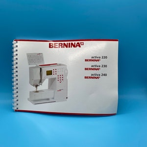 Bernina Machine Manual - Models 220/230/240 Activa - 78 pages - spiral  bound - good condition - Paperback manual for Activa 220/230/240