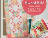 Sew This and That! Sewing pattern book - paperback - 64 pages - Projects for sewing and quilting - beginner to intermediate - Patterns