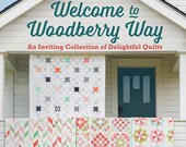 Welcome to Woodberry Way - A Pattern Book by Allison Jensen - Collection of Quilt Patterns  - paperback - 64 pages