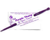 Purple Thang - It pushes, pokes, pulls, fudges, stuffs - A Sewing tool that does SEW much!! Bodkin, Stiletto, Threader, Quarter inch