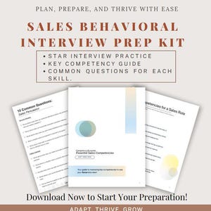 May include: A digital download kit for preparing for a sales interview. The kit includes a guide to mastering key competencies, a list of common questions, and a guide to using the STAR method for answering interview questions. The text on the image reads "Sales Behavioral Interview Prep Kit".