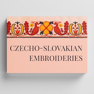 Czecho-Slovakian Embroidery Album: Folk Art Patterns, Traditional Motifs